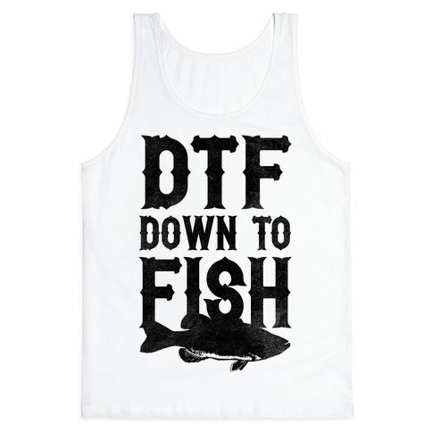 DTF (Down To Fish) Tank Top
